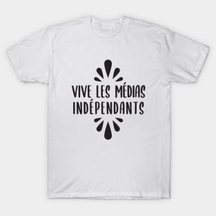 Vive les Médias Indépendants T-Shirt